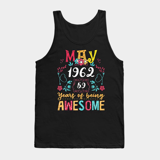 Womens Made In May 1962 59 Years Of Being Awesome 59th Birthday Tank Top by luxembourgertreatable